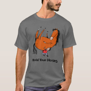 Funny Cowboy Hold Your Horses Western Country Rode T-Shirt