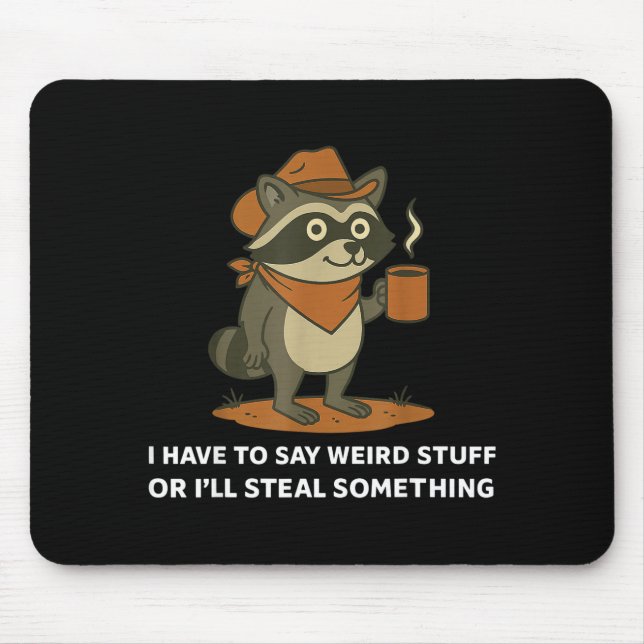 Funny Cowboy Raccoon Saying Weird Stuff Meme Humor Mouse Mat (Front)