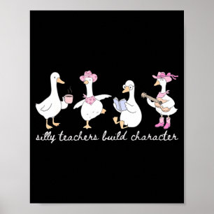 Funny Cowgirl Goose Silly Teachers Build Character Poster