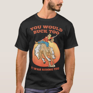 Funny Cowgirl Riding Rodeo Horse Country Western T-Shirt