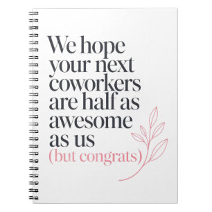 Funny Coworker Farewell New Job Quote Notebook