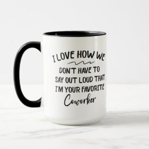 Funny Coworker Gift, I'm Your Favourite Coworker   Mug