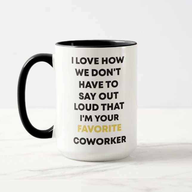 Funny Coworker Gift, I'm Your Favourite Coworker  Mug (Left)