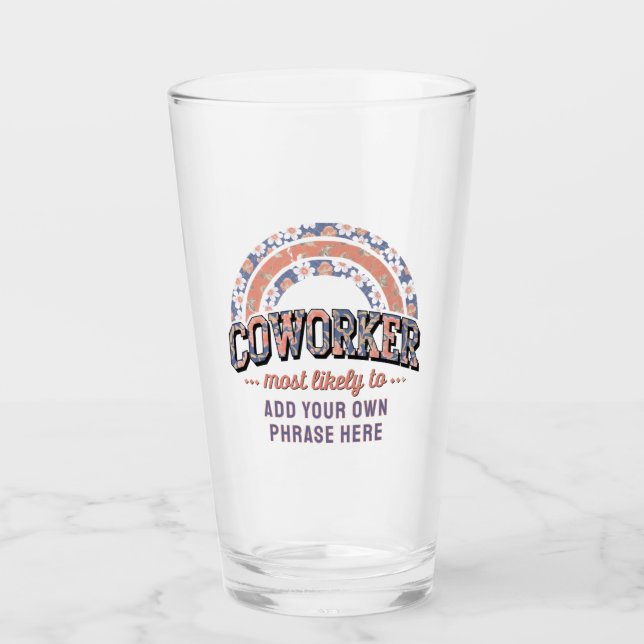 Funny Coworker Gifts Most Likely To : PERSONALIZED Glass (Front)