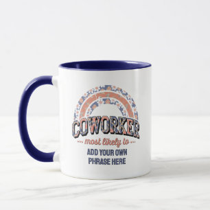 Funny Coworker Gifts Most Likely To : PERSONALIZED Mug