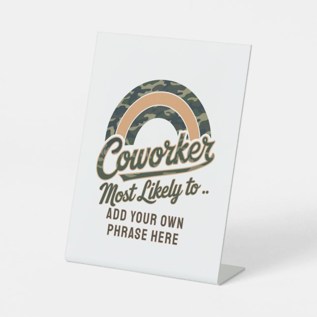 Funny Coworker Gifts Most Likely To : PERSONALIZED Pedestal Sign (Front)