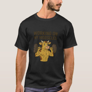 Funny Cows Working On My Muscles Mooscles Cute Cow T-Shirt