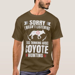 Funny Coyote Hunting Lover Fan Hunter Hobby Gun Wi T-Shirt