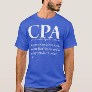 Funny CPA Certified Public Accountant Definition T T-Shirt