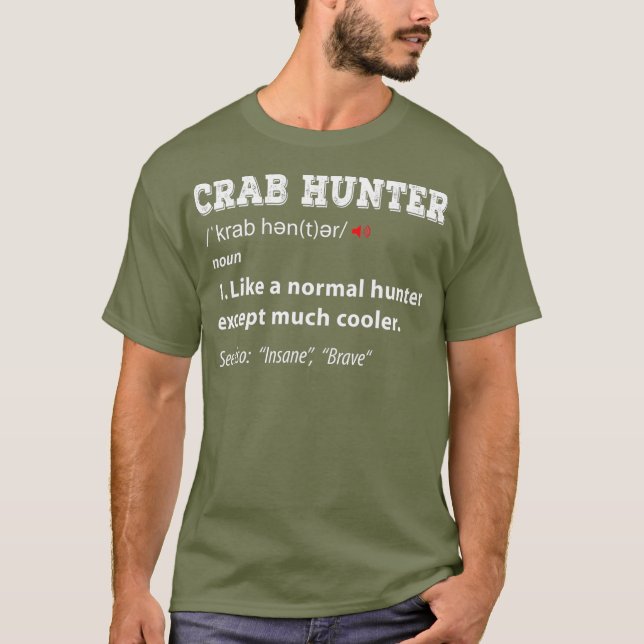 Funny Crab Hunter  Crab Hunting  Crabbing Season T-Shirt (Front)