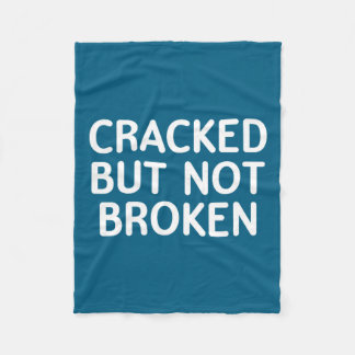 Funny, Cracked But Not Broken, Joke Sarcastic Fami Fleece Blanket