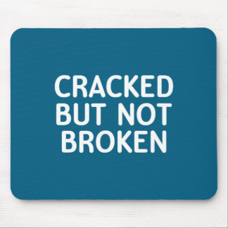 Funny, Cracked But Not Broken, Joke Sarcastic Fami Mouse Mat