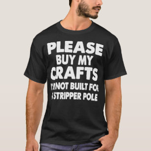 Funny Craft Flea Market Humour Please Buy My Craft T-Shirt