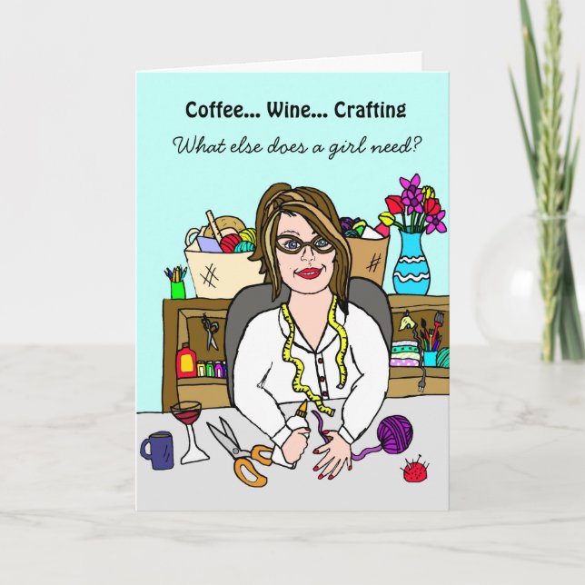 Funny Crafting Card Wine, Coffee and Crafting (Front)
