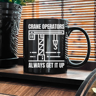 Funny Crane Operator | Construction Job Site Humou Coffee Mug