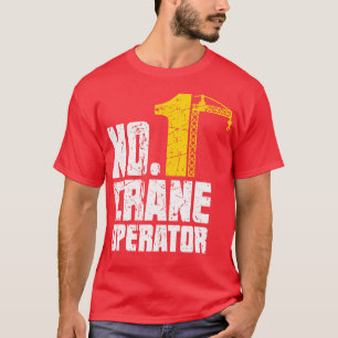 Funny Crane Operator Construction Operator Tower D T-Shirt