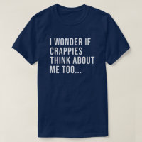 Funny Crappie Fishing Shirt for Men and Women
