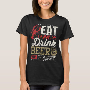Funny Crawfish Boil Drink Beer Happy Cajun Men Wom T-Shirt