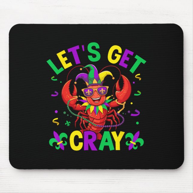 Funny Crawfish Costume Lets Get Cray Cray Mardi Gr Mouse Mat (Front)