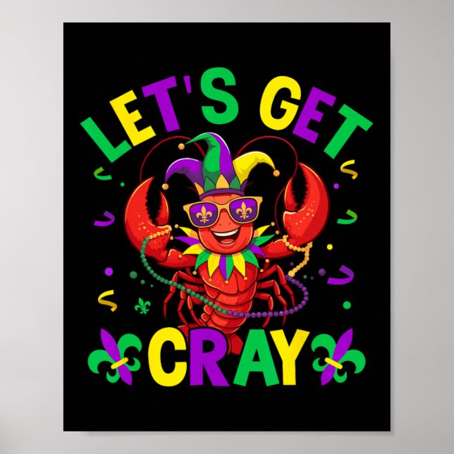 Funny Crawfish Costume Lets Get Cray Cray Mardi Gr Poster (Front)