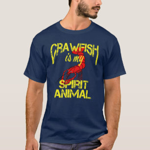 Funny Crawfish is My Spirit Animal Louisiana Cajun T-Shirt