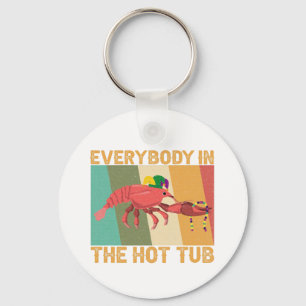 Funny Crawfish Mardi Gras Everybody In The Hot Tub Key Ring