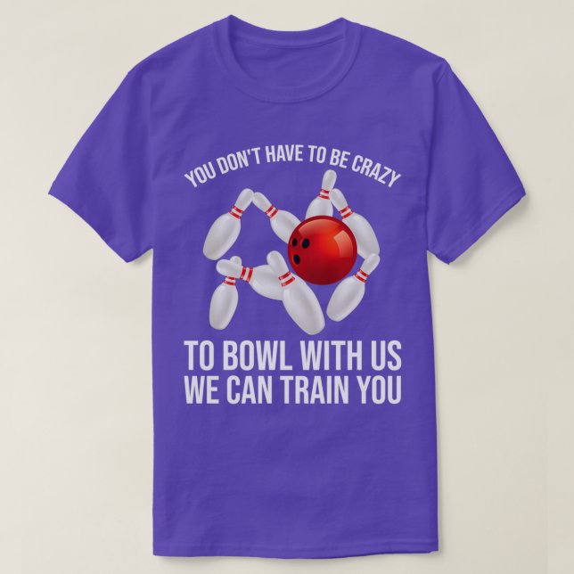 Funny Crazy Bowling Gift Bowlers Ten Pin Players M T-Shirt (Design Front)