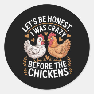 Funny Crazy Chicken Lady Joke Ckyard Poultry Lover Classic Round Sticker