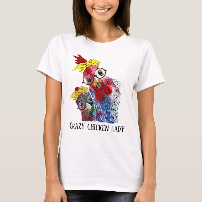 funny crazy chicken lady  T-Shirt (Front)