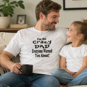 Funny Crazy Dad Fathers Day T-Shirt