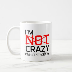 Funny Crazy Mug I'm Super Crazy Humour Gift Quotes