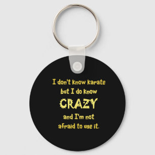 Funny Crazy or Karate Joke Key Ring