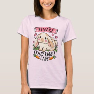 Funny Crazy Rabbit Lady Cute Bunny Lover Gift T-Shirt