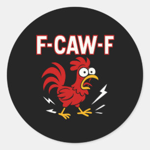 Funny Crazy Rooster F-CAW-F Meme  Classic Round Sticker