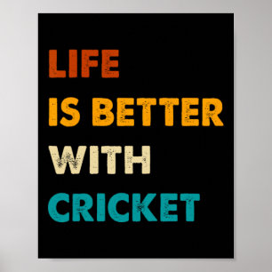 Funny Cricket Life Is Better With Cricket  Poster