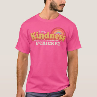 Funny Cricket Love Kindness And Cricket T-Shirt