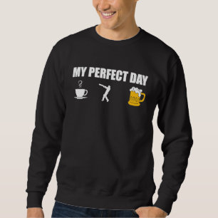 Funny Cricket Player My Perfect Day Sweatshirt