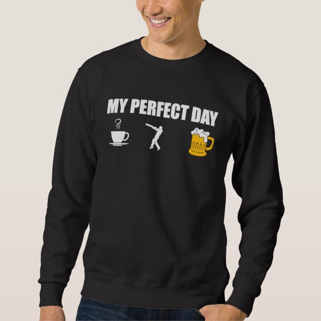 Funny Cricket Player My Perfect Day Sweatshirt (Front)