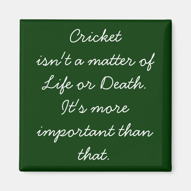 Funny Cricket Quote Magnet for diehard Cricket Fan (Front)