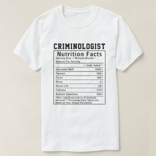 Funny Criminologist Nutrition Facts Staff Worker T-Shirt