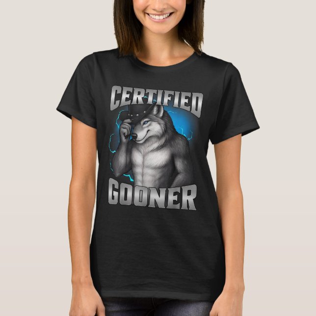 Funny Cringe Sigma Wolf Certified Gooner  T-Shirt (Front)