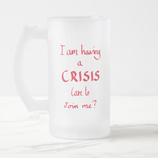 Funny Crisis Quote Office Panic Humour Red Slogan  Frosted Glass Beer Mug (Left)