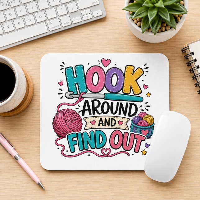 Funny Crochet Hook Around and Find Out  Mouse Mat (Creator Uploaded)