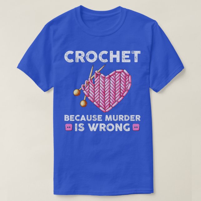 Funny Crochet Quotes  Crocheter Knitting Yarn Love T-Shirt (Design Front)