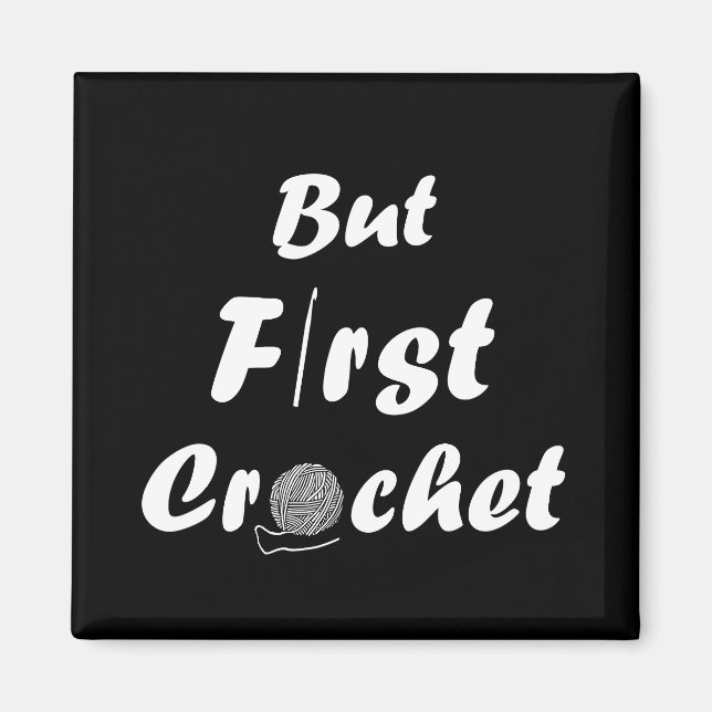 Funny crochet saying knitting quote magnet (Front)