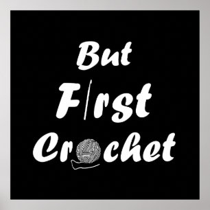 Funny crochet saying knitting quote poster