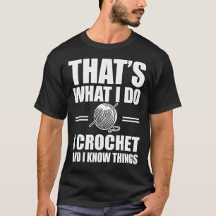 Funny Crocheter Design Crocheting Yarn Crochet T-Shirt