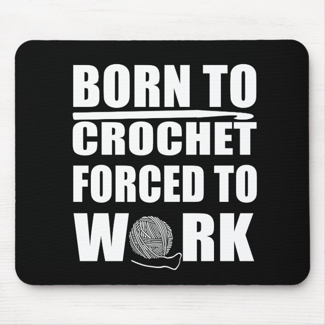funny crocheters quote crochet gift mouse mat (Front)