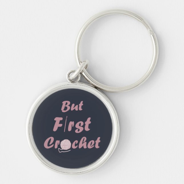 funny crocheting quote key ring (Front)