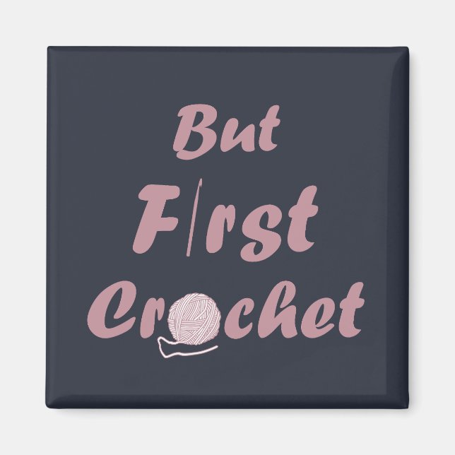 funny crocheting quote magnet (Front)